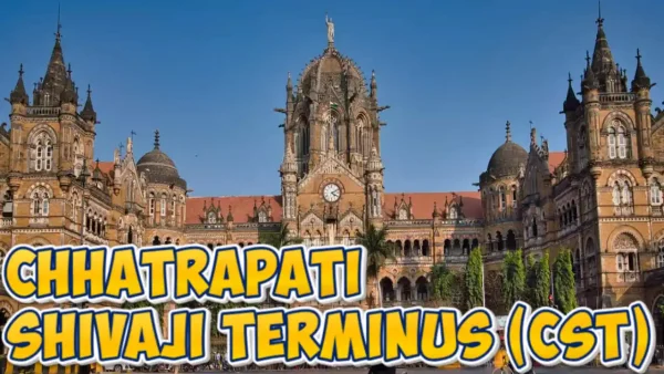 Chhatrapati Shivaji Terminus (CST)